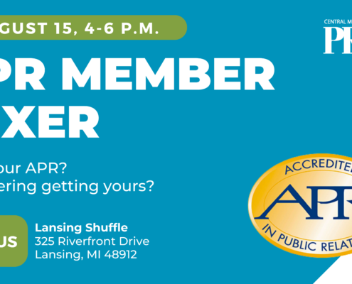 Do you have your Accreditation in Public Relations (APR)? Are you considering getting yours? Join CMPRSA members for a mixer on Tuesday, August 15 from 4-6 p.m. at the Lansing Shuffle with current and future chapter APRs! This event is free and open to all local communications professionals.